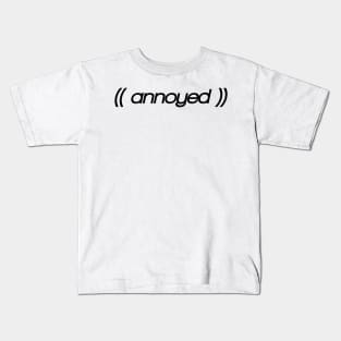 Witty shirt, sarcastic and parody weird annoyed design Kids T-Shirt